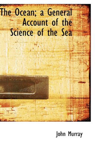 Cover for John Murray · The Ocean; a General Account of the Science of the Sea (Hardcover Book) (2009)