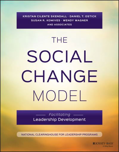 Cover for Skendall, Kristan C. (University of Maryland. College Park, MD) · The Social Change Model: Facilitating Leadership Development (Pocketbok) (2017)