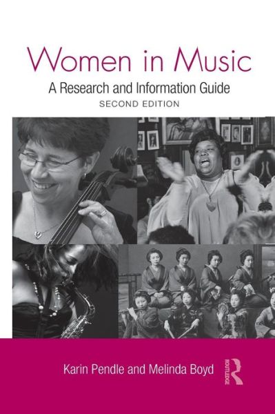 Cover for Pendle, Karin (University of Cincinnati, USA) · Women in Music: A Research and Information Guide - Routledge Music Bibliographies (Paperback Book) (2015)