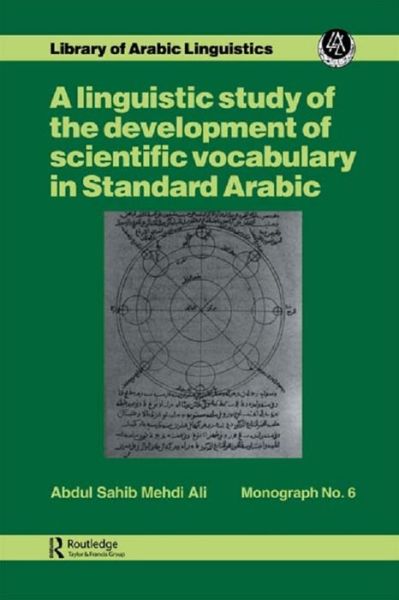 Cover for Abdul Sahib Mehdi Ali · A Linguistic study of the development of scientific vocabulary in Standard Arabic (Paperback Book) (2016)