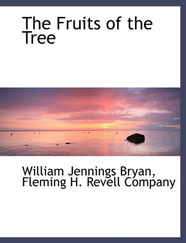 Cover for William Jennings Bryan · The Fruits of the Tree (Paperback Book) (2010)