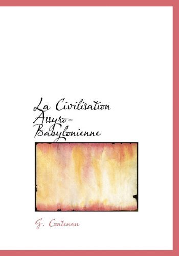 Cover for G. Contenau · La Civilisation Assyro-babylonienne (Inbunden Bok) [French edition] (2010)