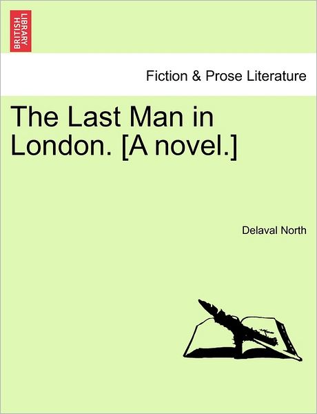 Cover for Delaval North · The Last Man in London. [a Novel.] (Paperback Bog) (2011)