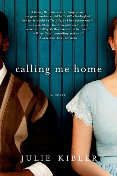 Cover for Julie Kibler · Calling Me Home: A Novel (Paperback Bog) (2014)