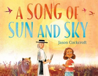 A Song of Sun and Sky - Jason Cockcroft - Books - St Martin's Press - 9781250819437 - May 15, 2023