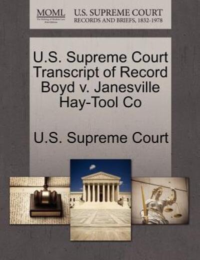 Cover for U S Supreme Court · U.s. Supreme Court Transcript of Record Boyd V. Janesville Hay-tool Co (Paperback Bog) (2011)