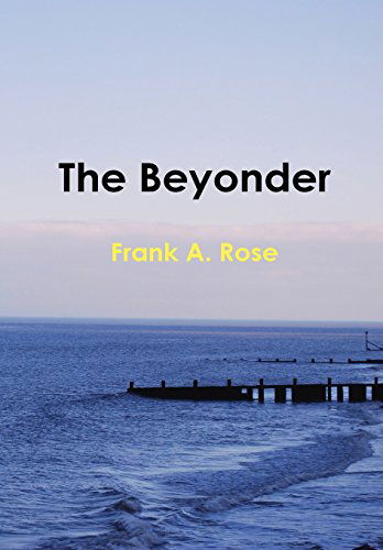 Cover for Frank Rose · The Beyonder (Hardcover Book) (2014)