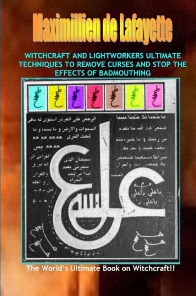 Cover for Maximillien De Lafayette · Witchcraft and Lightworkers Ultimate Techniques to Remove Curses and Stop the Effects of Badmouthing (Buch) (2012)