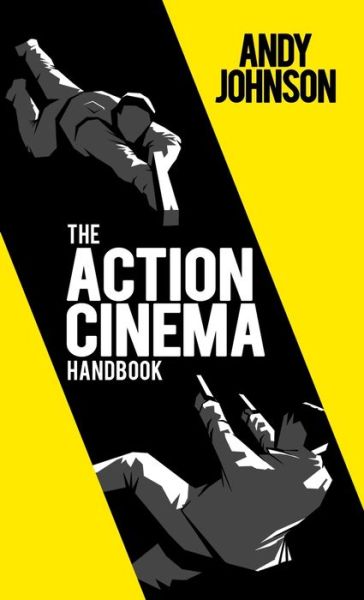 Cover for Andy Johnson · The Action Cinema Handbook (Paperback Book) (2015)