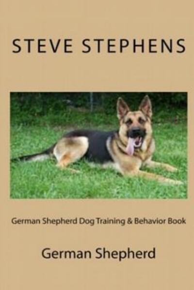 Cover for Steve Stephens · German Shepherd Dog Training &amp; Behavior Book (Paperback Book) (2015)