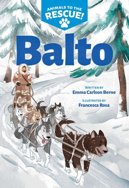 Cover for Emma Carlson Berne · Balto (Animals to the Rescue #1) (Hardcover Book) (2022)