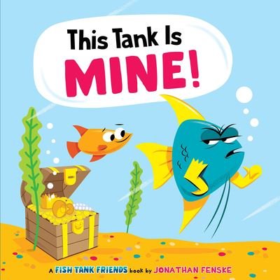 Cover for Jonathan Fenske · This Tank Is Mine! (Fish Tank Friends) (Book) (2023)