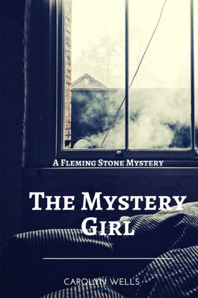 The Mystery Girl - Carolyn Wells - Livros - Lulu.com - 9781387133437 - 29 de julho de 2017