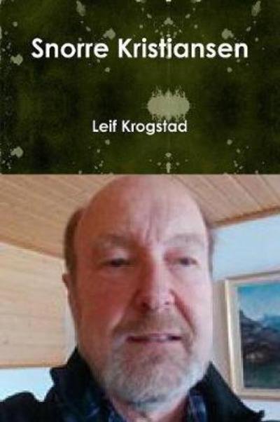 Cover for Leif Krogstad · Snorre Kristiansen (Bok) (2018)