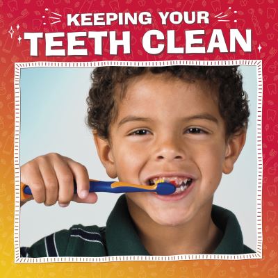 Cover for Nicole A. Mansfield · Keeping Your Teeth Clean - My Teeth (Hardcover Book) (2023)