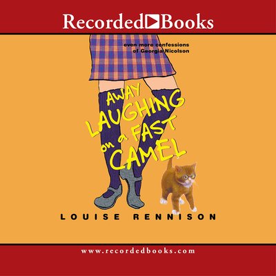 Away Laughing on a Fast Camel - Louise Rennison - Music - Recorded Books - 9781402593437 - May 21, 2004