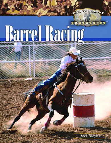 Cover for Janell Broyles · Barrel Racing (The World of Rodeo) (Hardcover Book) (2006)