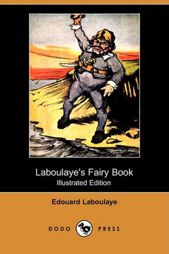 Cover for Edouard Laboulaye · Laboulaye's Fairy Book (Illustrated Edition) (Dodo Press) (Paperback Book) [Illustrated, Ill edition] (2009)