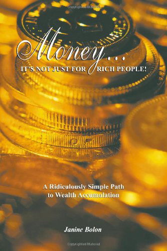 Cover for Janine Bolon · Money...it's Not Just for Rich People! (Taschenbuch) (2005)