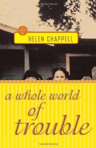 Cover for Helen Chappell · A Whole World of Trouble: a Novel (Paperback Book) (2007)