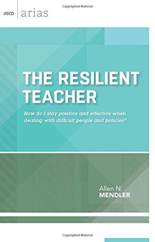 Cover for Allen N. Mendler · The Resilient Teacher: How Do I Stay Positive and Effective When Dealing With Difficult People and Policies? - ASCD Arias (Taschenbuch) (2014)