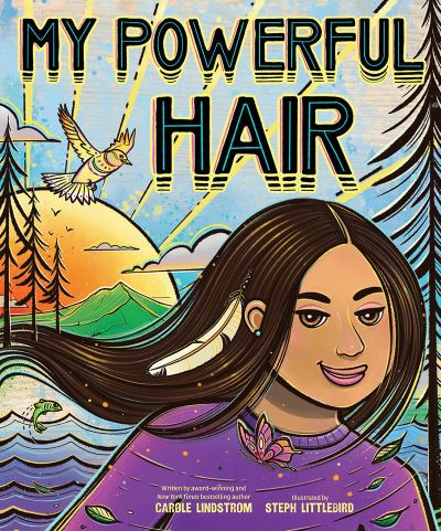 Cover for Carole Lindstrom · My Powerful Hair (Hardcover Book) (2023)