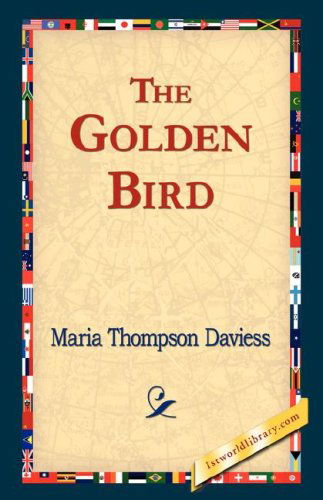 Cover for Maria Thompson Daviess · The Golden Bird (Paperback Book) (2006)