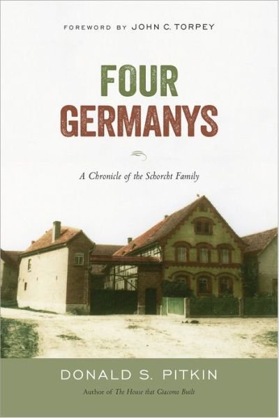 Cover for Donald S. Pitkin · Four Germanys: A Chronicle of the Schorcht Family: A Chronicle of the Schorcht Family - Politics History &amp; Social Chan (Paperback Book) (2016)