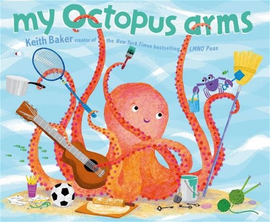 Cover for Keith Baker · My Octopus Arms (Hardcover Book) (2013)