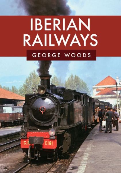 Cover for George Woods · Iberian Railways (Pocketbok) (2019)