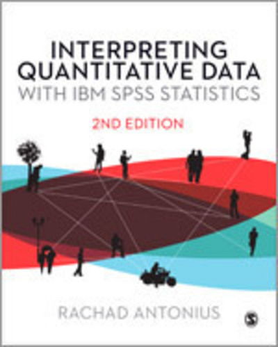 Cover for Rachad Antonius · Interpreting Quantitative Data with IBM SPSS Statistics (Paperback Book) [2 Revised edition] (2012)