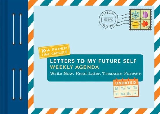 Cover for Lea Redmond · Letters to My Future Self Weekly Agenda: Write Now. Read Later. Treasure Forever. - Letters To My (Book) (2017)