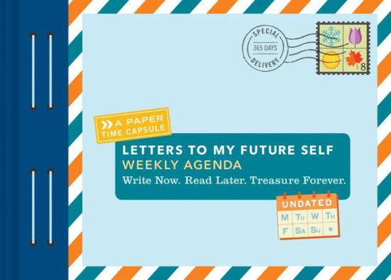 Cover for Lea Redmond · Letters to My Future Self Weekly Agenda: Write Now. Read Later. Treasure Forever. - Letters To My (Bok) (2017)