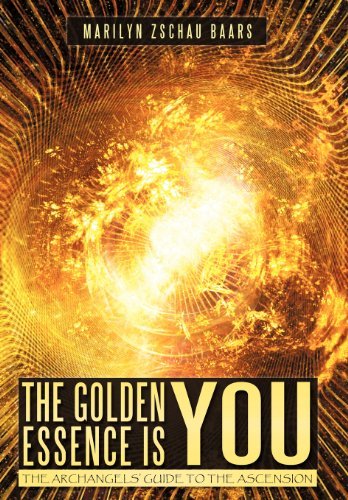 Cover for Marilyn Zschau Baars · The Golden Essence is You: the Archangels' Guide to the Ascension (Innbunden bok) (2011)
