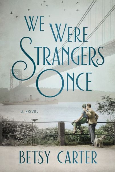 Cover for Betsy Carter · We Were Strangers Once (Hardcover Book) (2018)