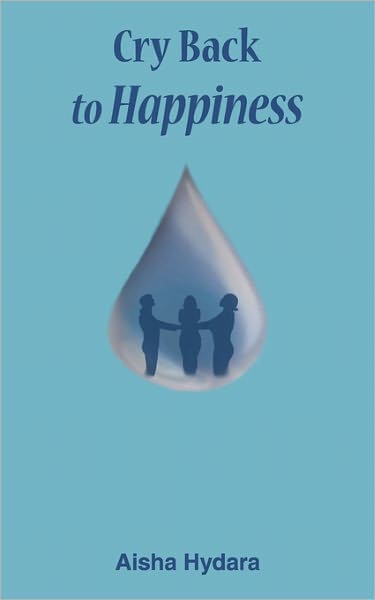 Cover for Aisha Hydara · Cry Back to Happiness (Paperback Book) (2011)