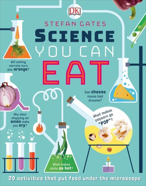 Cover for Stefan Gates · Science You Can Eat: 20 Activities that Put Food Under the Microscope (Hardcover Book) (2019)