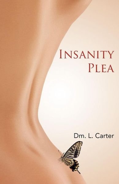 Cover for Dm L Carter · Insanity Plea (Paperback Book) (2012)