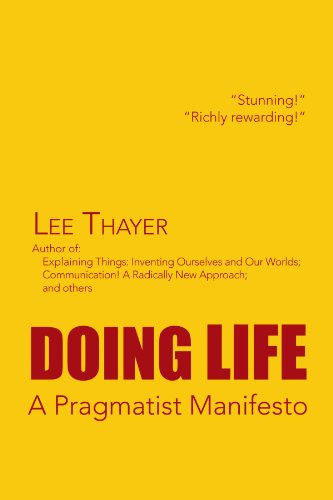 Cover for Lee Thayer · Doing Life a Pragmatist Manifesto (Paperback Book) (2012)