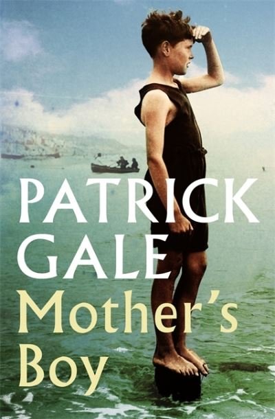 Mother's Boy: A beautifully crafted novel of war, Cornwall, and the relationship between a mother and son - Patrick Gale - Books - Headline Publishing Group - 9781472257437 - March 1, 2022