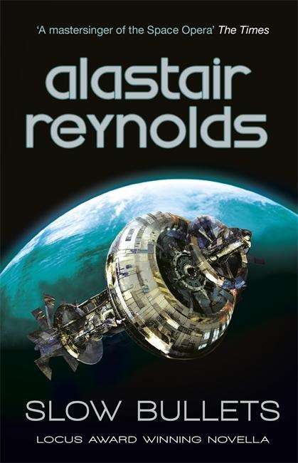 Cover for Alastair Reynolds · Slow Bullets (Paperback Book) (2018)