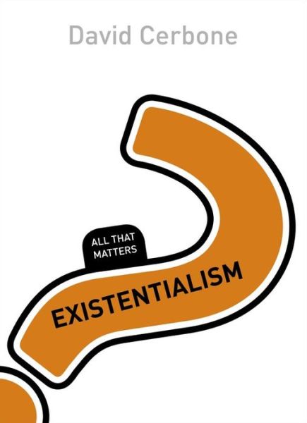 Cover for David Cerbone · Existentialism: All That Matters - All That Matters (Paperback Book) (2015)