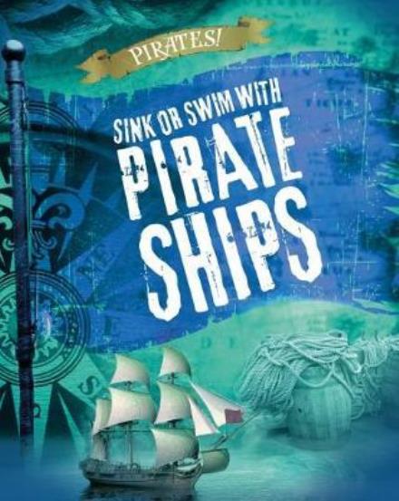 Cover for Liam O'Donnell · Sink or Swim with Pirate Ships - Pirates! (Hardcover Book) (2017)