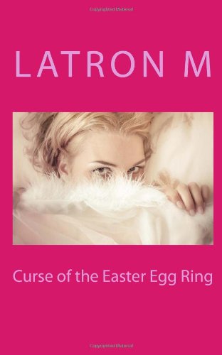 Cover for Latron M · Curse of the Easter Egg Ring (Paperback Book) (2012)