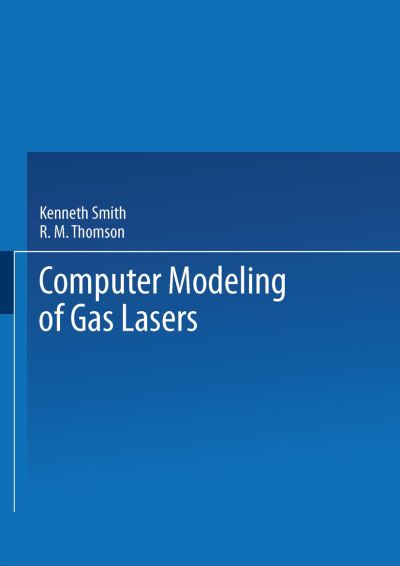 Cover for Kenneth Smith · Computer Modeling of Gas Lasers - Optical Physics and Engineering (Paperback Book) [Softcover reprint of the original 1st ed. 1978 edition] (2013)