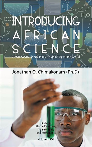 Cover for Chimakonam (Ph D), Jonathan O · Introducing African Science: Systematic and Philosophical Approach (Hardcover Book) (2012)