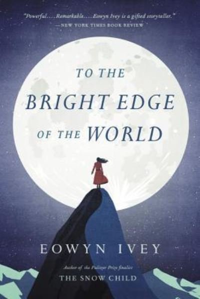 Cover for Eowyn Ivey · To the Bright Edge of the World (DIV) (2016)