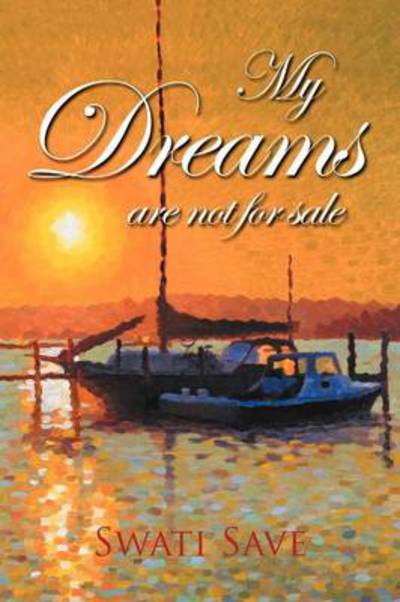 Cover for Swati Save · My Dreams Are Not for Sale (Paperback Book) (2012)