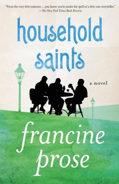 Cover for Francine Prose · Household Saints: A Novel (Taschenbuch) (2016)