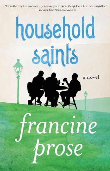 Cover for Francine Prose · Household Saints: A Novel (Paperback Bog) (2016)